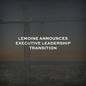 LEMOINE Announces Executive Leadership Transition