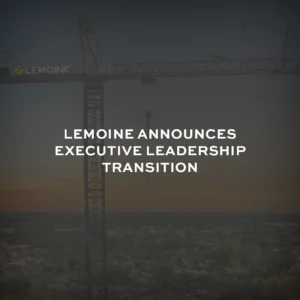 LEMOINE Announces Executive Leadership Transition